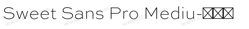 Sweet Sans Pro Mediu字体转换